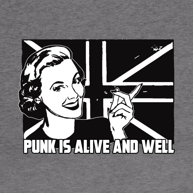 PUNK IS ALIVE AND WELL by theanomalius_merch